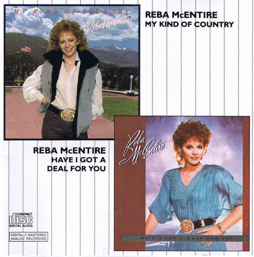Reba McEntire/My Kind Of Country/Have I Got A Deal For You
